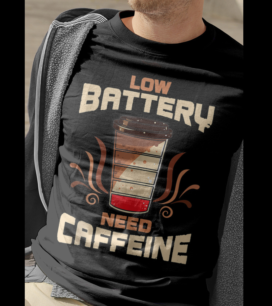 Low Battery Need Caffeine Funny Coffee T-Shirt