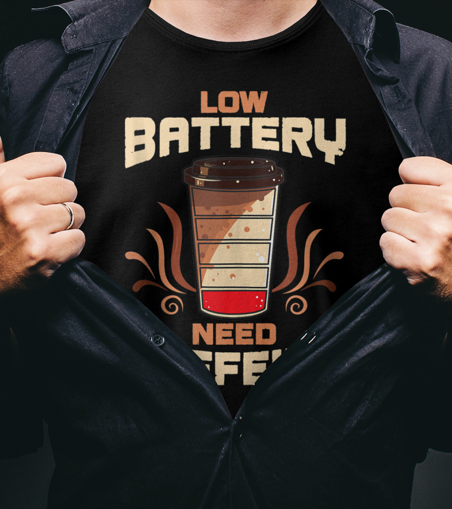 Low Battery Need Caffeine Funny Coffee T-Shirt
