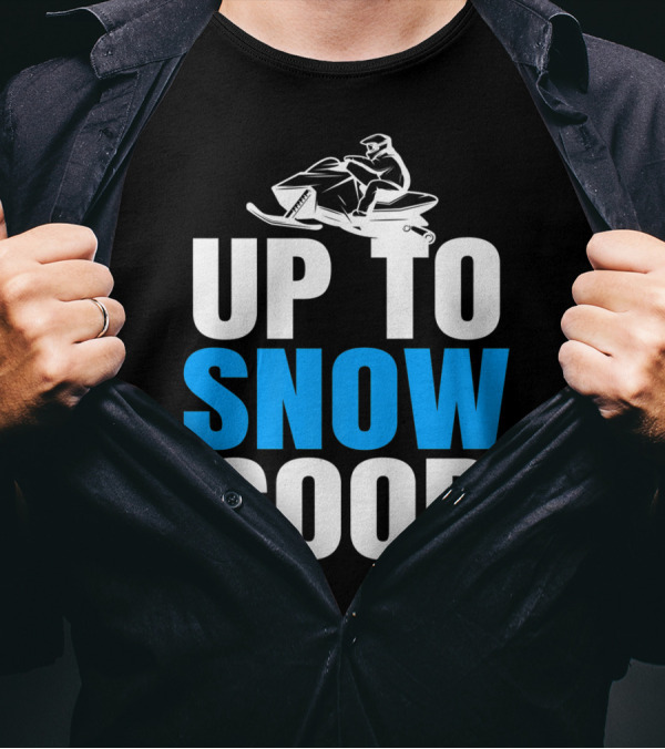 Up To Snow Good Cool Snowmobile Rider T-Shirt