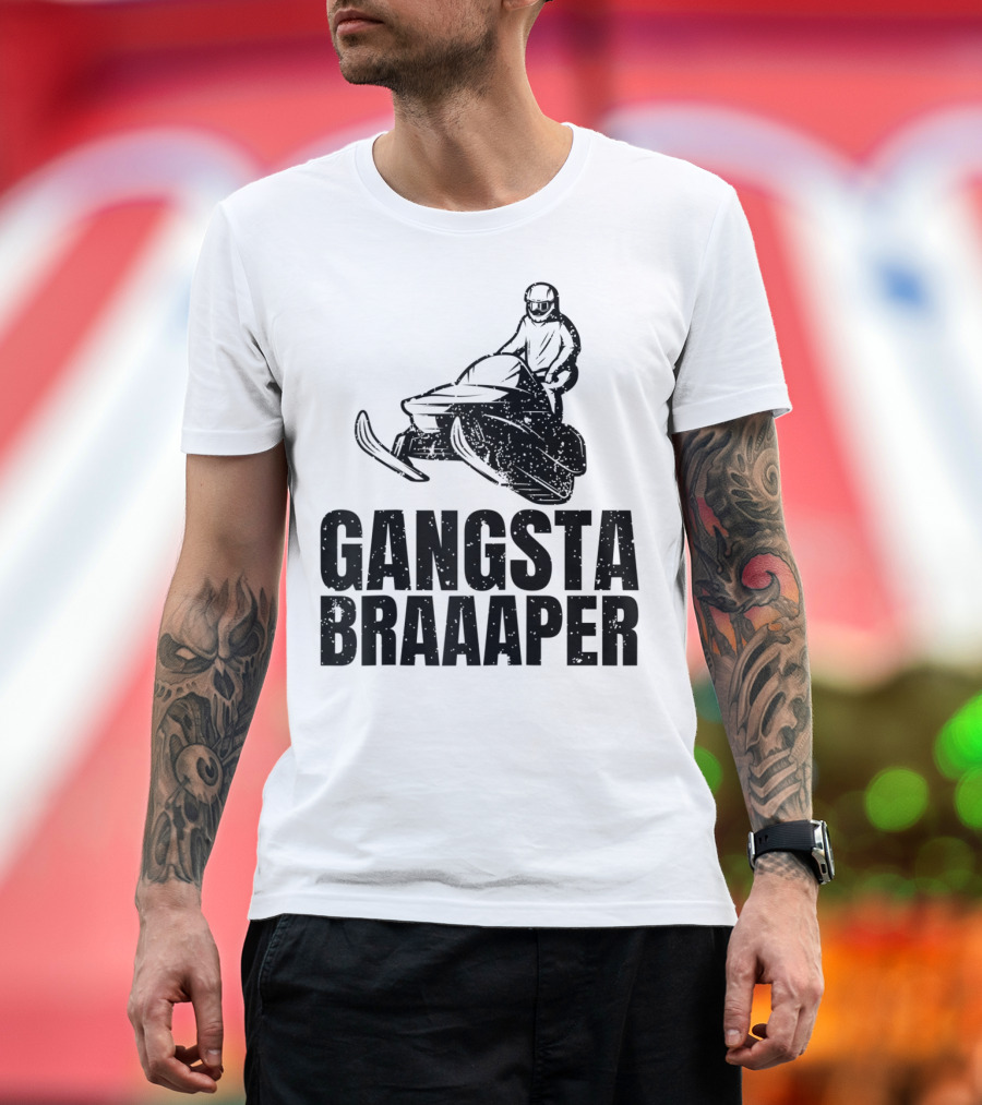 Gangsta Braaaper Cool Snowmobiler Pun Snowmobile Rider T-Shirt