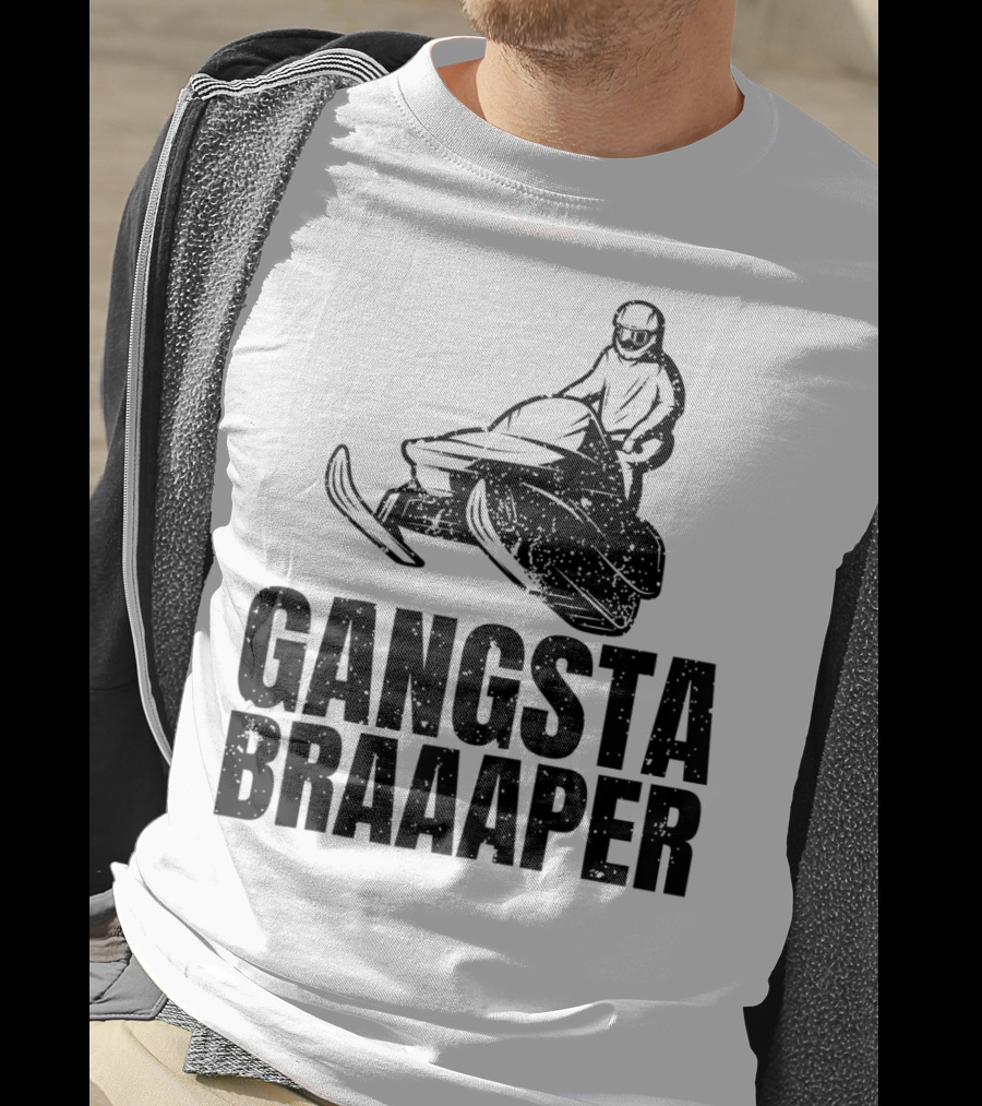 Gangsta Braaaper Cool Snowmobiler Pun Snowmobile Rider T-Shirt