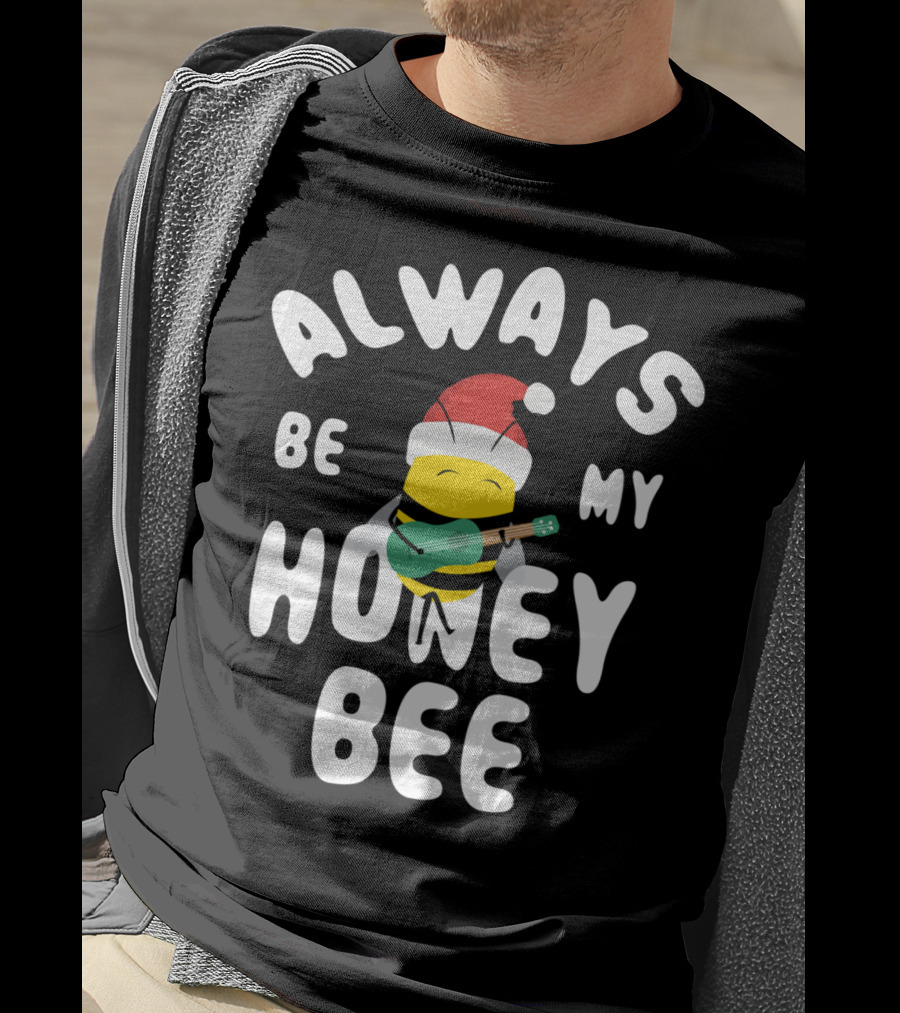 Always Be My Honey Bee Christmas Bee With Santa Hat And Guitar T-Shirt