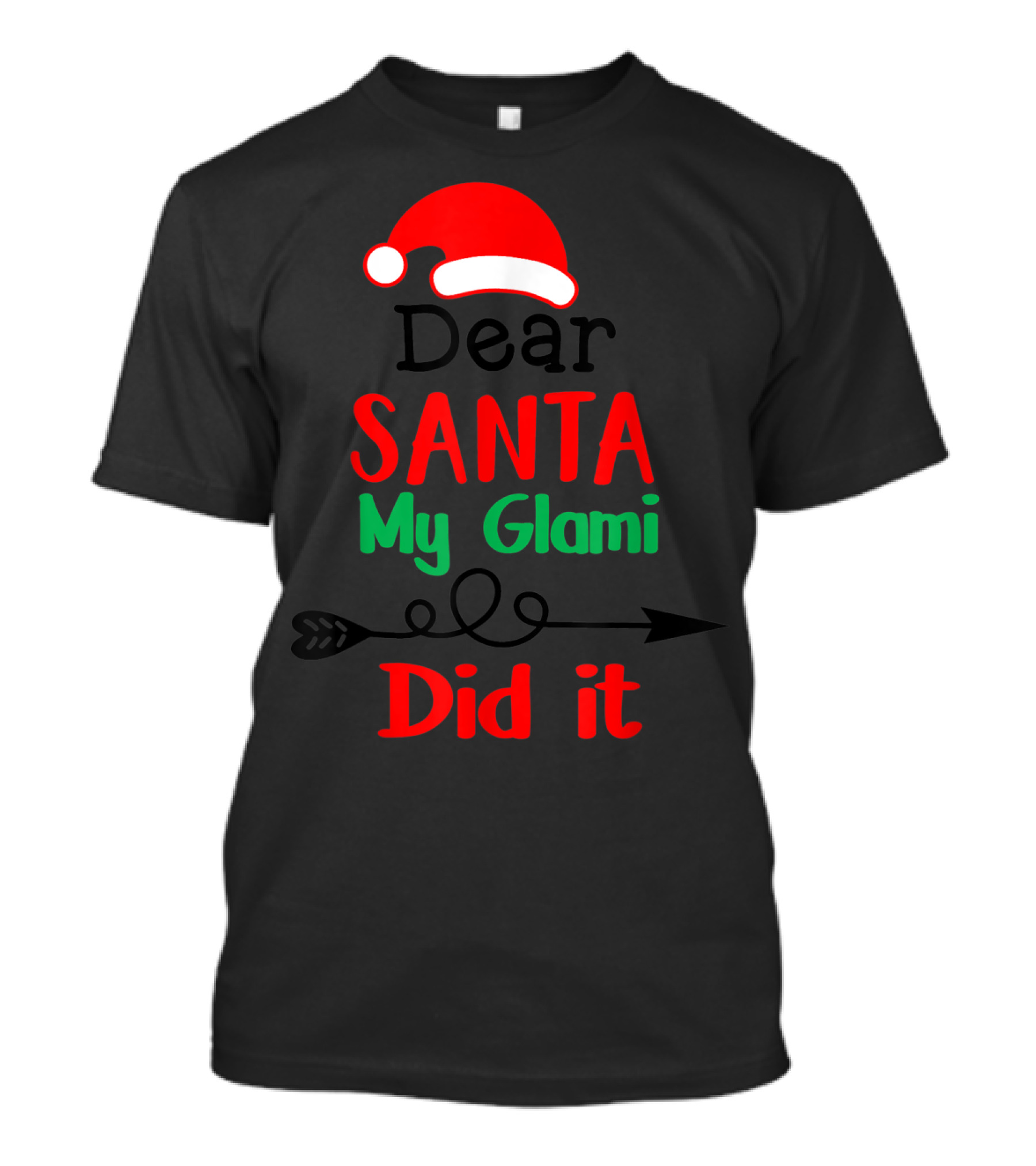 Dear Santa My Glami Did It Christmas Naughty T-Shirt