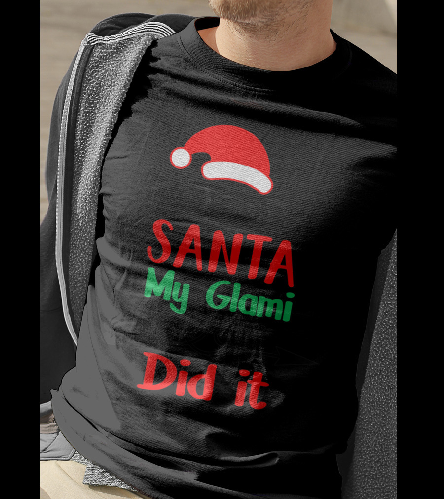 Dear Santa My Glami Did It Christmas Naughty T-Shirt