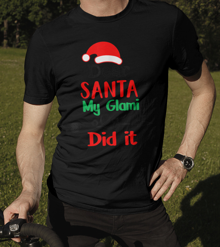 Dear Santa My Glami Did It Christmas Naughty T-Shirt