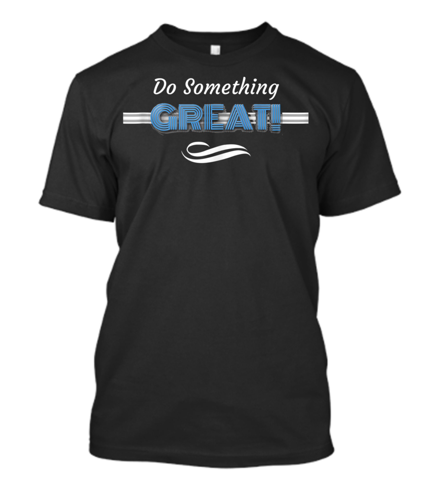 Do Something Great Motivational Text With Dynamic Stripes And Swirl Elements T-Shirt