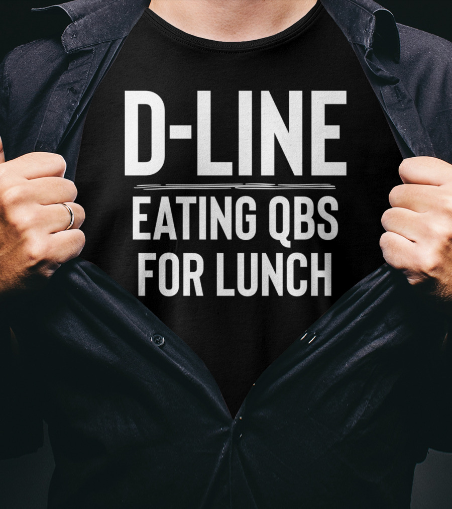 D-Line Eating QBs For Lunch Football Defensive Line T-Shirt