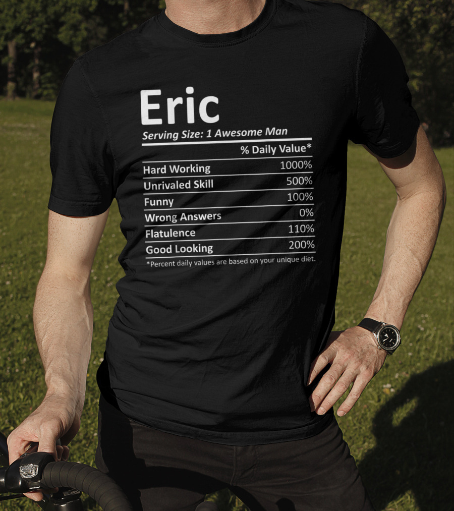 Eric Nutrition Serving Size 1 Awesome Man Hard Working Unrivaled Skill Funny Wrong Answers Flatulence Good Looking T-Shirt