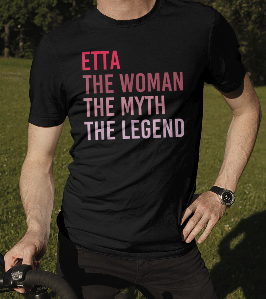 Etta The Woman The Myth The Legend Personalized Name T-Shirt