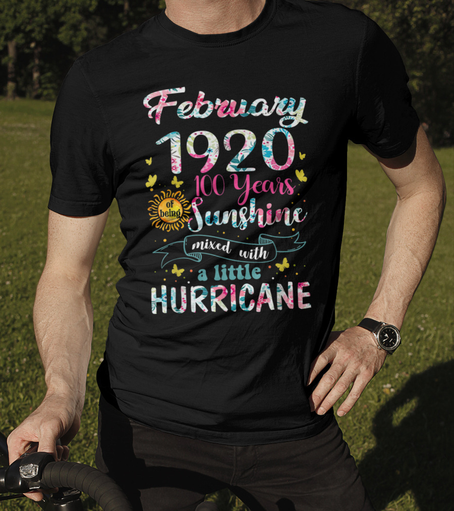 February 1920 100 Years Of Being Sunshine Mixed With A Little Hurricane T-Shirt