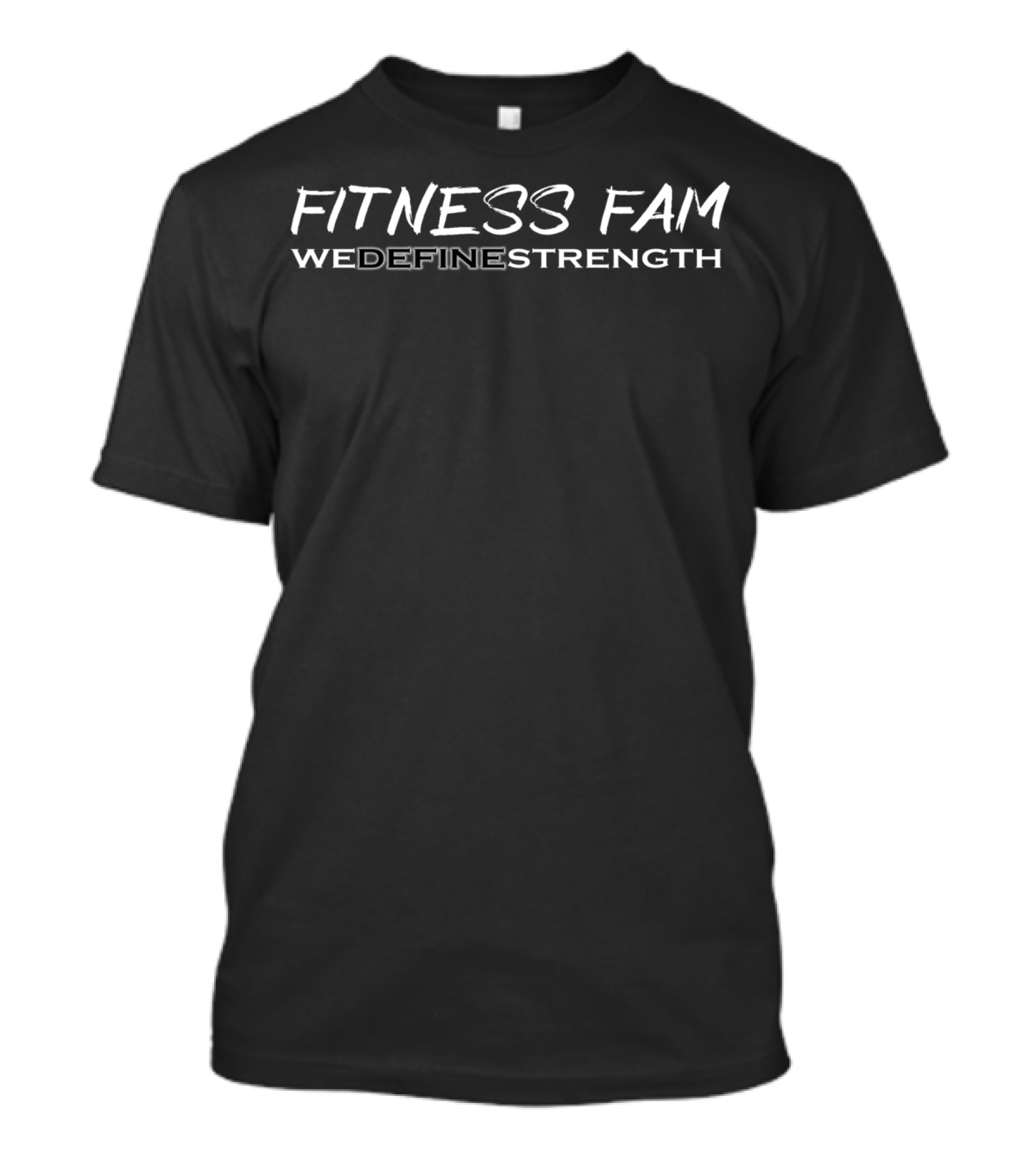 Fitness Fam We Define Strength T-Shirt
