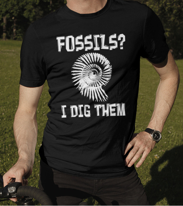 Fossils Fossil Hunter Collector Paleontology I Dig Them T-Shirt