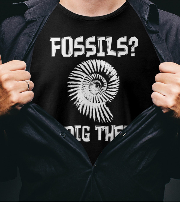 Fossils Fossil Hunter Collector Paleontology I Dig Them T-Shirt