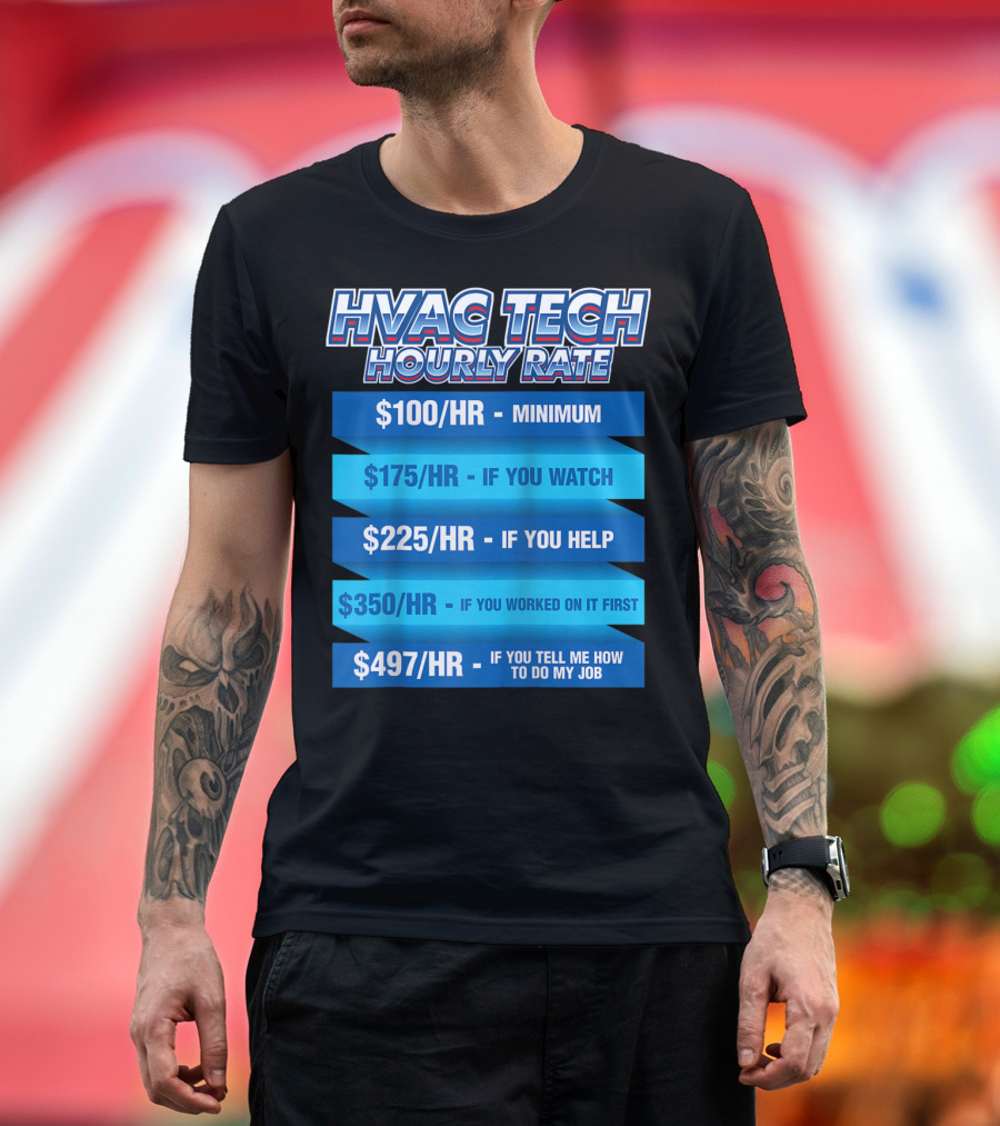 HVAC Tech Hourly Rate Minimum to Tell Me How to Do My Job T-Shirt