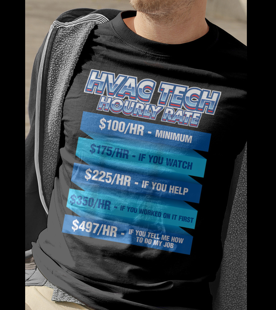 HVAC Tech Hourly Rate Minimum To Tell Me How To Do My Job T-Shirt