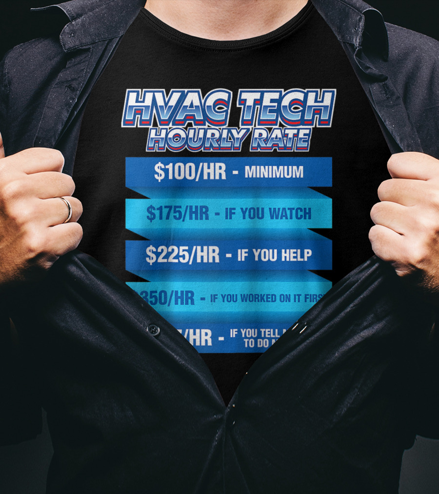 HVAC Tech Hourly Rate Minimum To Tell Me How To Do My Job T-Shirt
