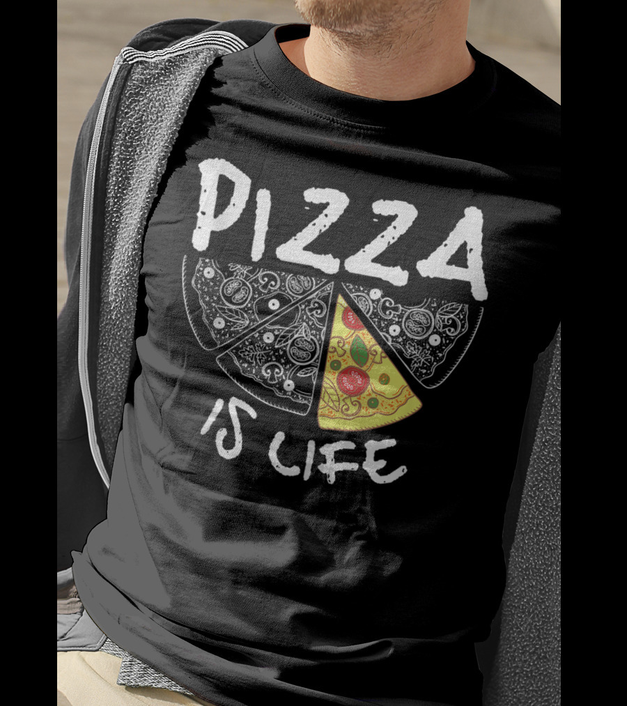 Funny Pizza Lover Foodie Pizza Is Life Pie Slice T-Shirt