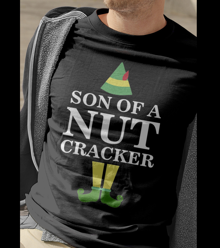 Son Of A Nutcracker Elf Movie Quote Christmas Holiday Humor T-Shirt