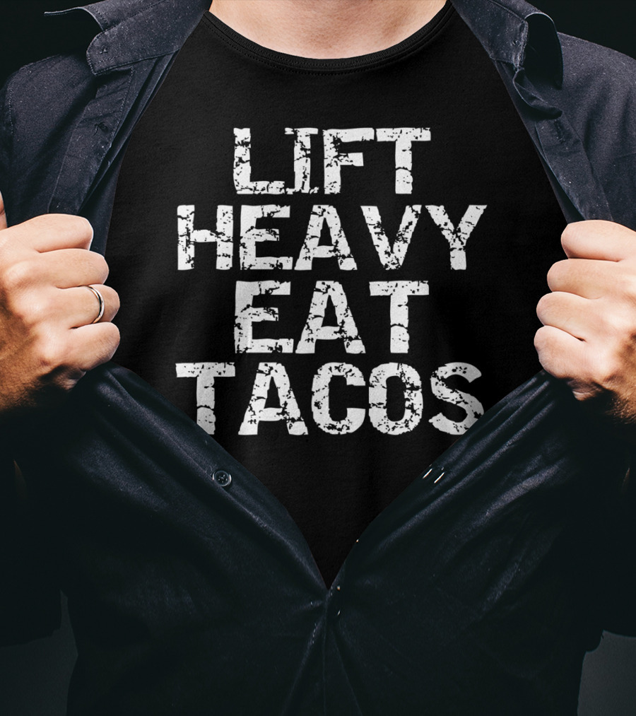 Lift Heavy Eat Tacos Funny Workout T-Shirt