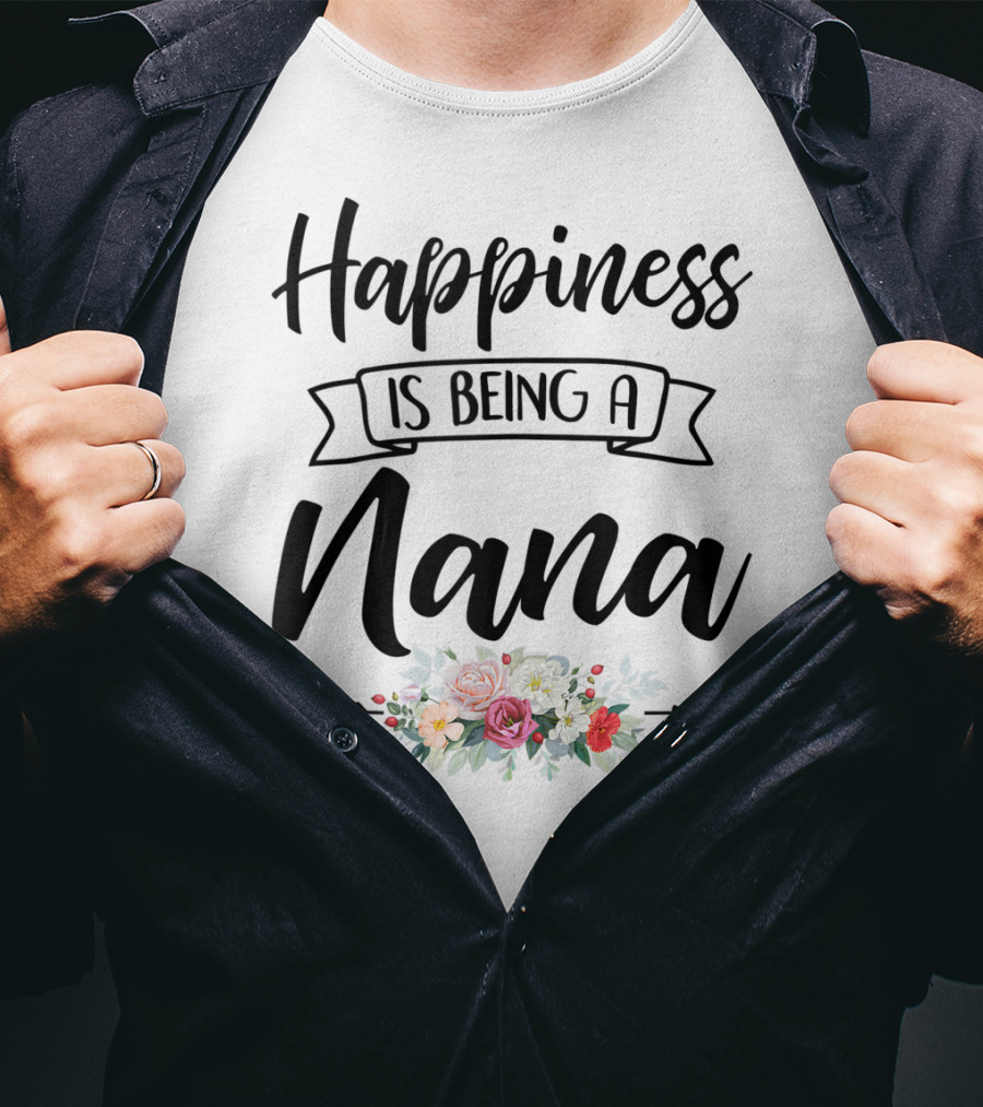 Happiness Is Being A Nana Floral Design Mother's Day Blessed T-Shirt