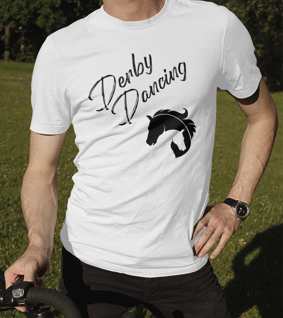 Derby Dancing Horse Racing Pun T-Shirt