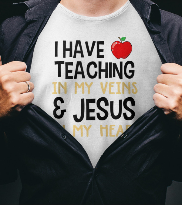 I Have Teaching In My Veins And Jesus In My Heart Apple T-Shirt