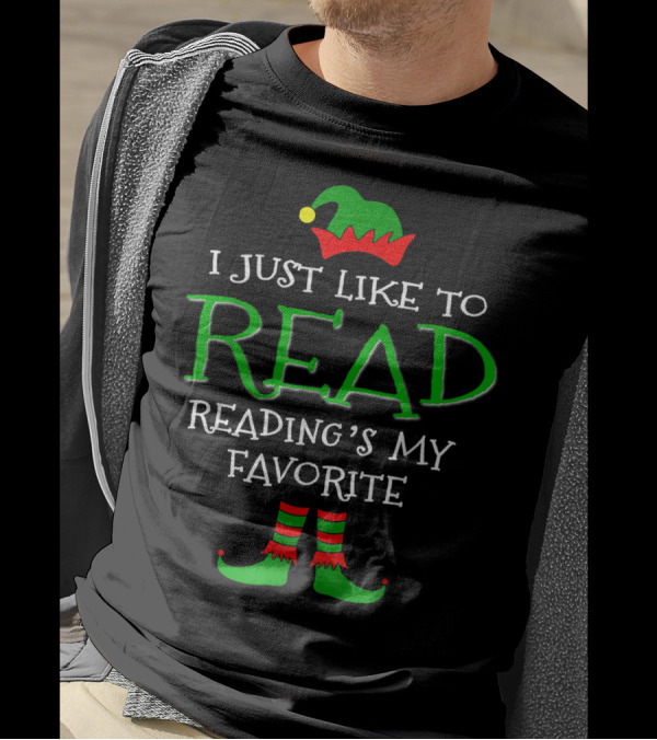 I Just Like To Read Reading's My Favorite Elf Hat And Shoes T-Shirt