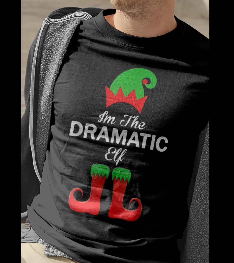 I'm The Dramatic Elf With Green Hat And Red Shoes T-Shirt