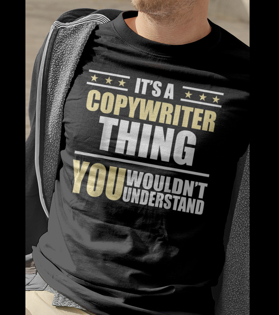 Inked Creation It's A Copywriter Thing You Wouldn't Understand T-Shirt