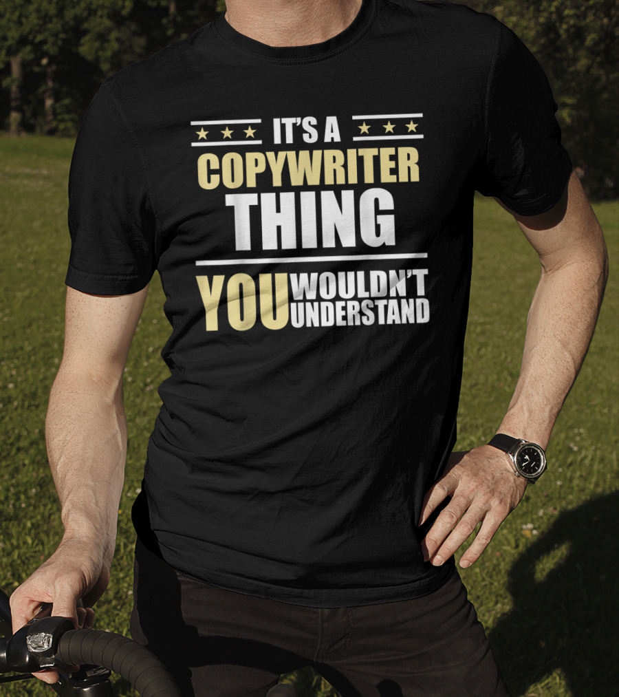 Inked Creation It's A Copywriter Thing You Wouldn't Understand T-Shirt
