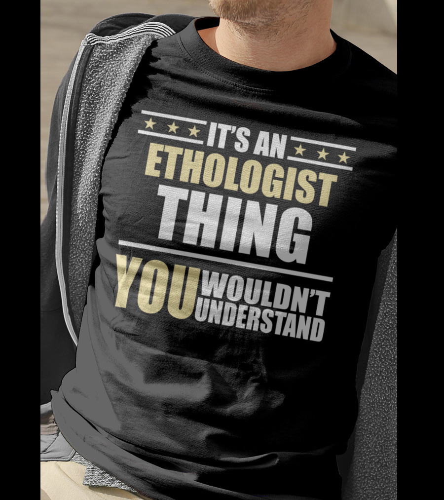 Inked It's An Ethologist Thing You Wouldn't Understand T-Shirt