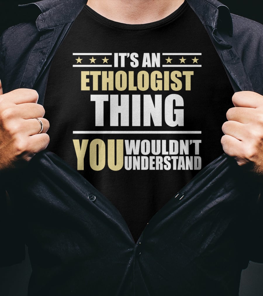 Inked It's An Ethologist Thing You Wouldn't Understand T-Shirt