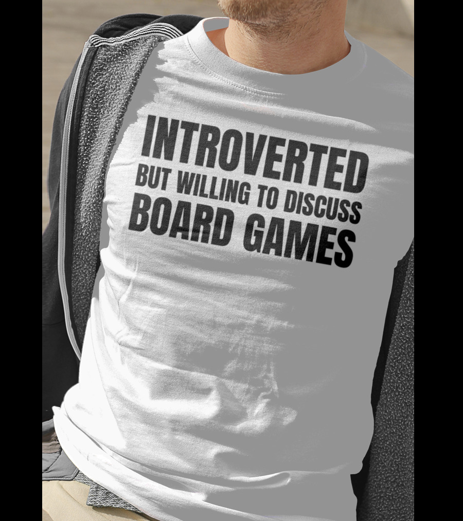 Introverted Yet Open To Talking About Board Games T-Shirt