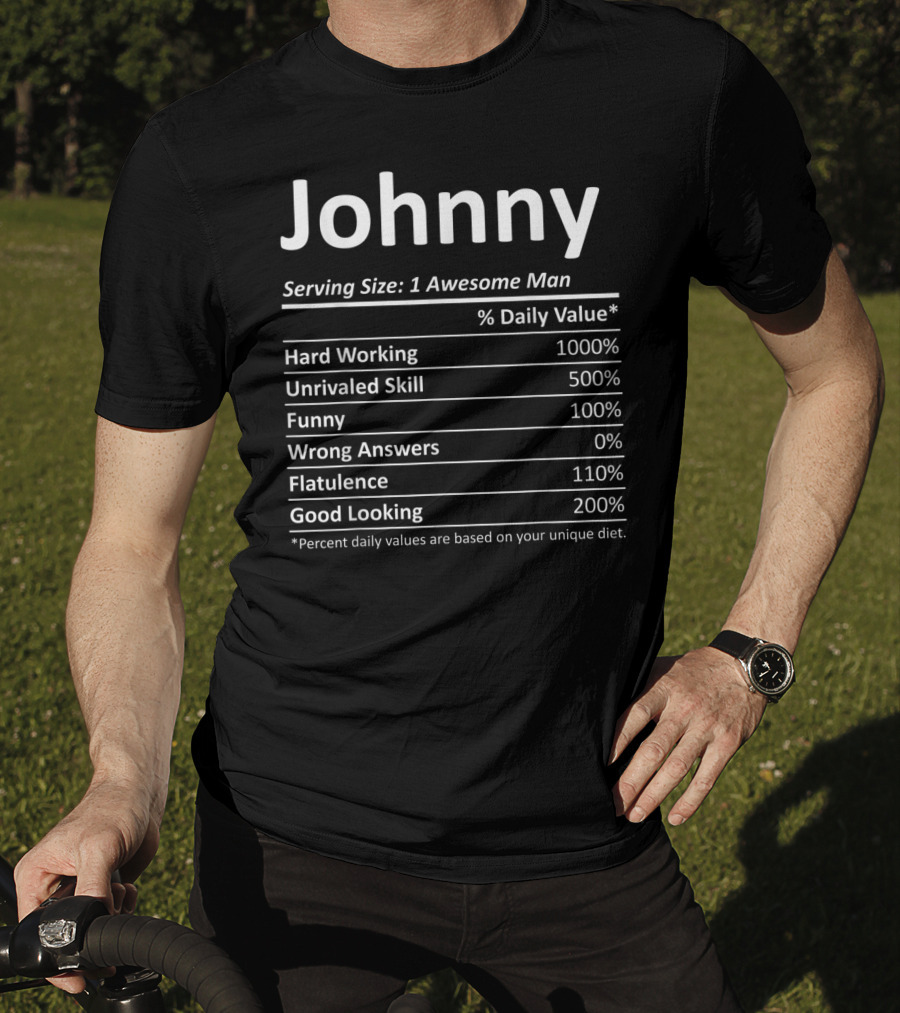 Johnny Serving Size One Awesome Man Hard Working Unrivaled Skill Funny Good Looking Percent Daily Values Based On Unique Diet T-Shirt
