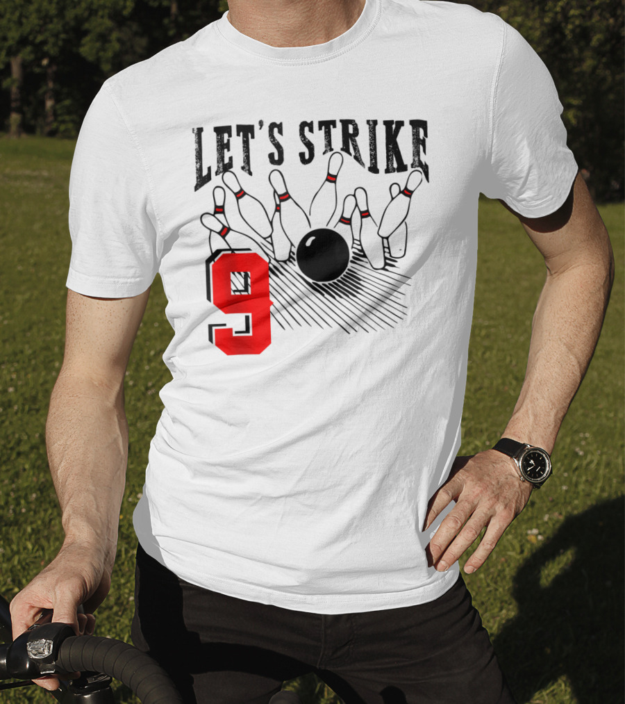 Let's Strike 9 Bowling Birthday Bowler T-Shirt
