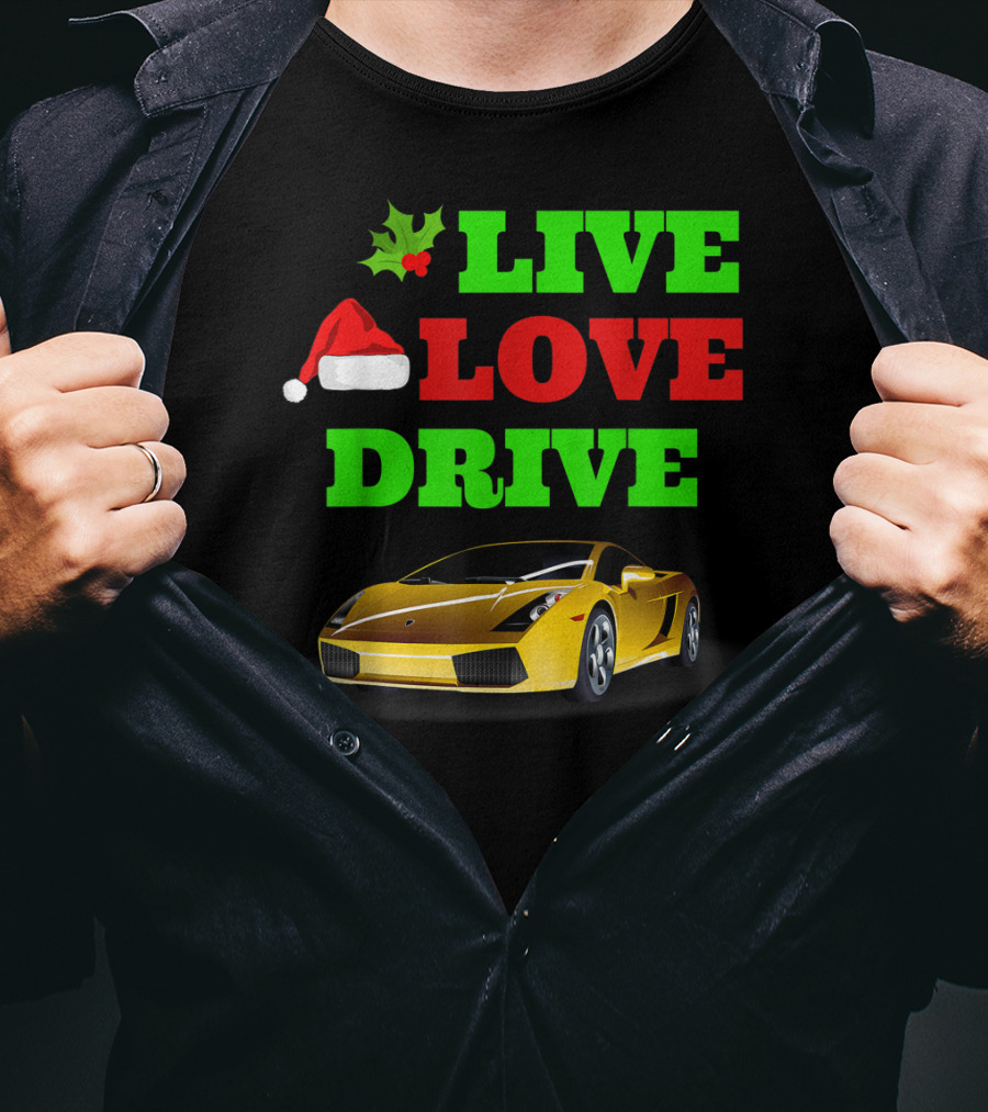 Live Love Drive Sports Car Lover Christmas Santa Hat Holiday Spirit T-Shirt