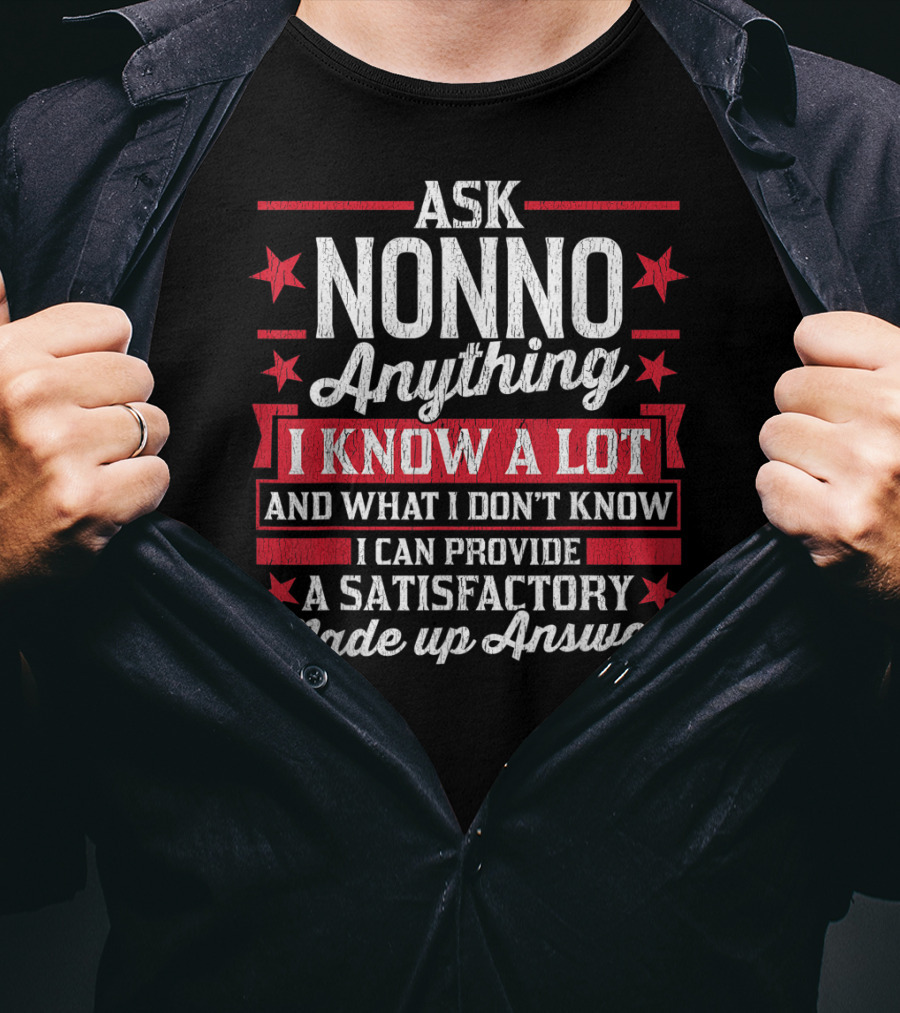 Ask Nonno Anything I Know A Lot Made Up Answer Funny Nonno T-Shirt