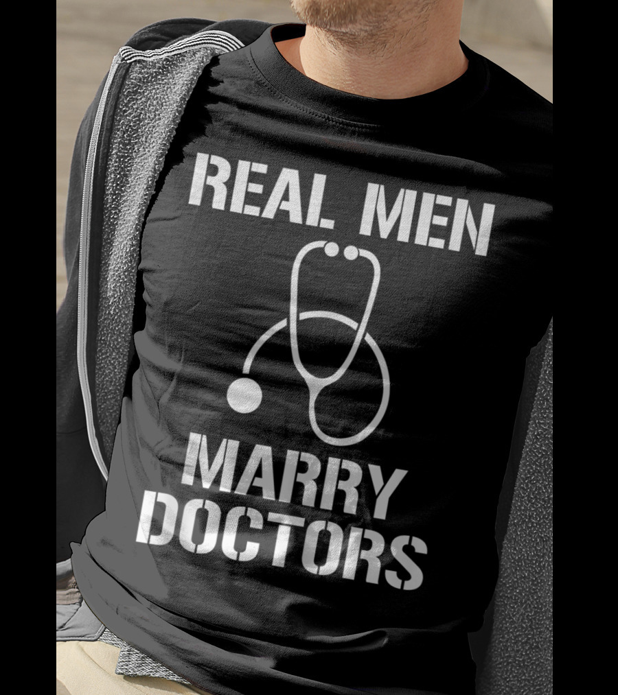 Mens Real Men Marry Doctors Stethoscope T-Shirt
