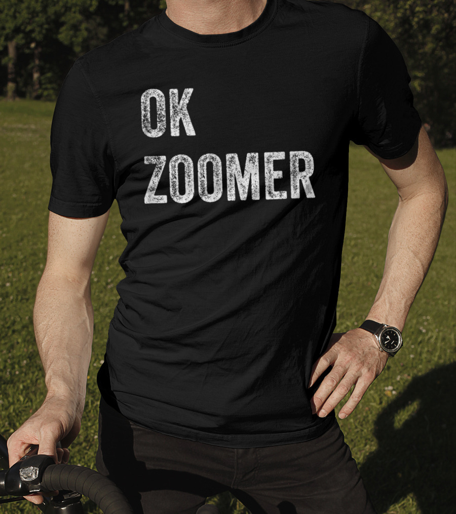 OK Zoomer Funny Generation Z Millennial Gen T-Shirt