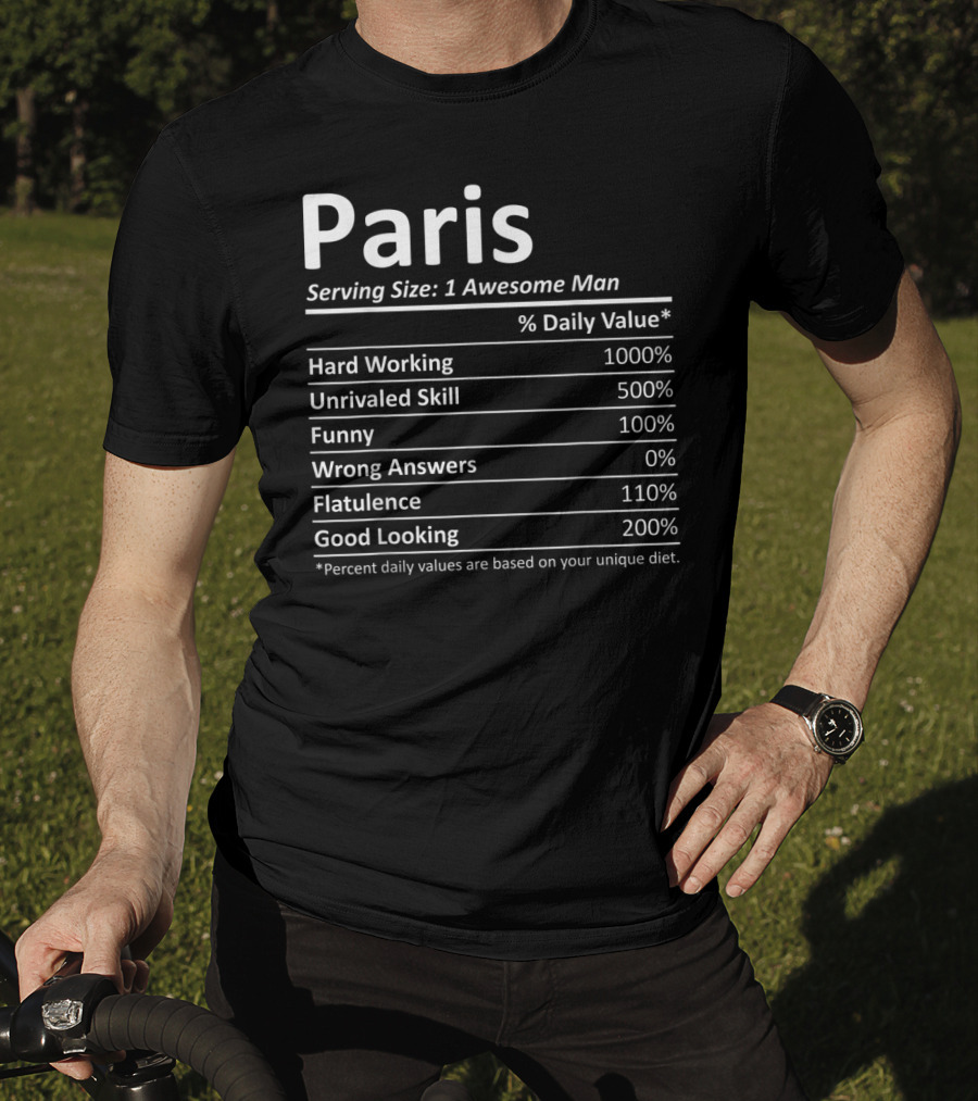 Paris Nutrition Serving Size Awesome Man Daily Values Hard Working Unrivaled Skill Funny T-Shirt