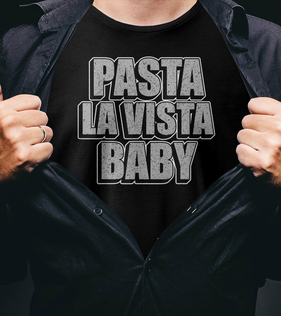 Pasta La Vista Baby Text T-Shirt