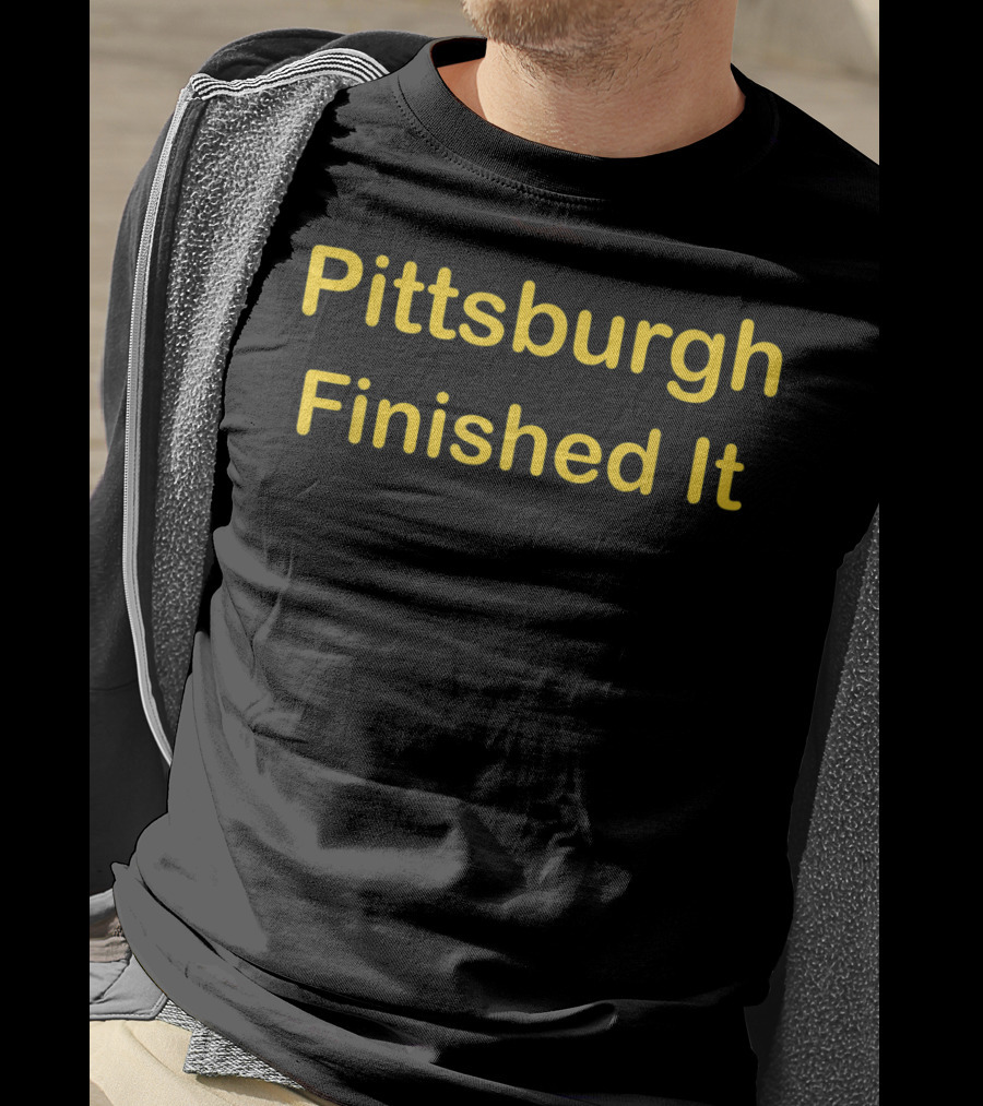 Pittsburgh Finished It Football T-Shirt