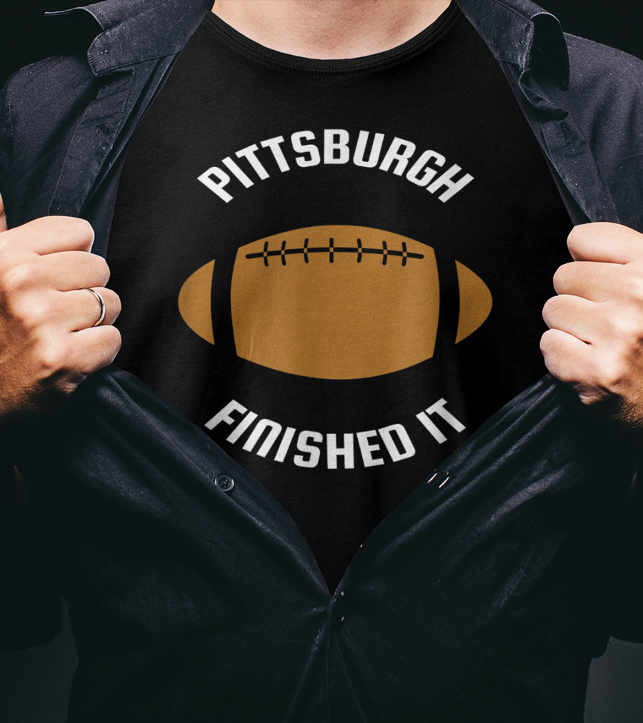 Pittsburgh Finished It Football Game Victory T-Shirt