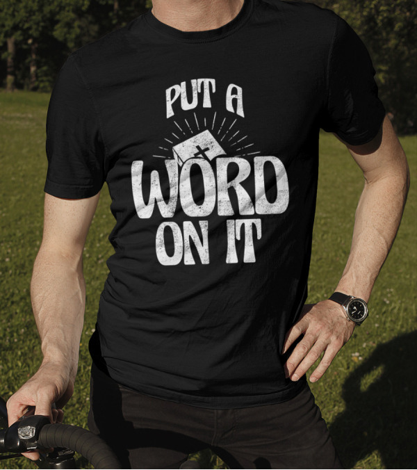 Put A Word On It Christian Faith Based Cross T-Shirt