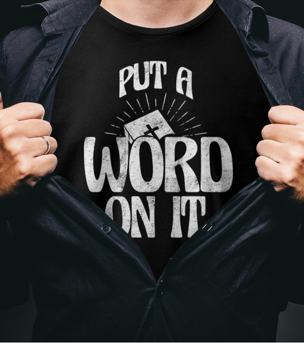Put A Word On It Christian Faith Based Cross T-Shirt