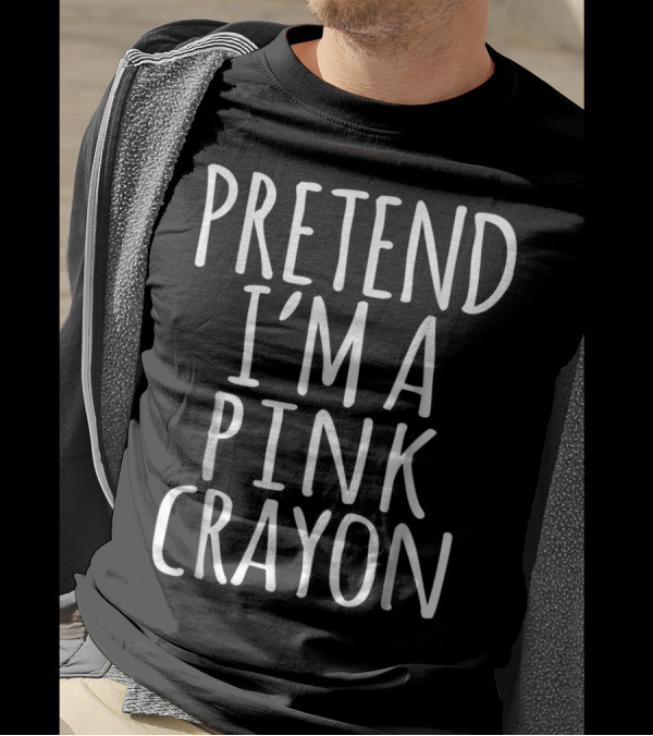 Pretend I'm A Pink Crayon Funny Lazy Halloween Costume T-Shirt