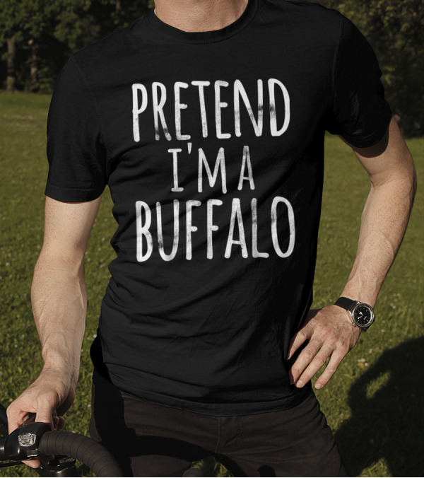 PRETEND I'M A BUFFALO Funny Lazy Halloween T-Shirt