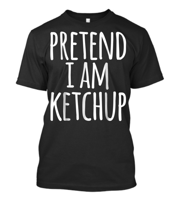 Funny Lazy Halloween Pretend I Am Ketchup T-Shirt