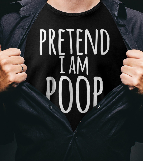 PRETEND I AM POOP Funny Lazy Halloween T-Shirt