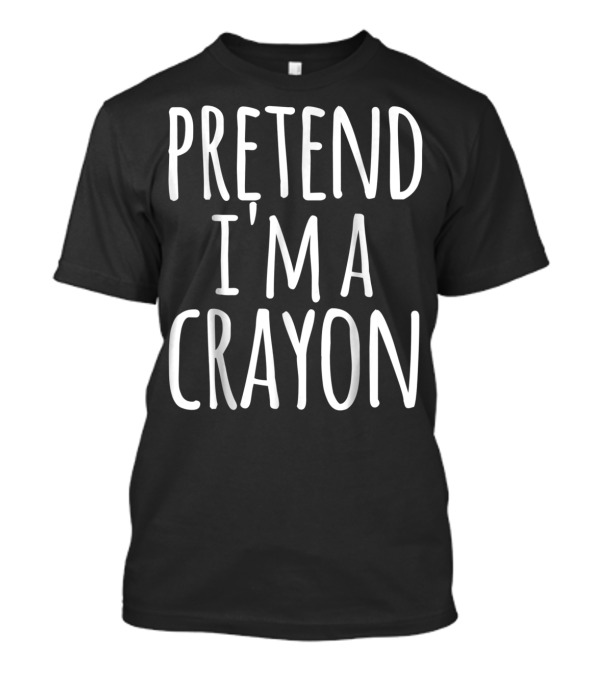 Funny Halloween Pretend I'm A Crayon Lazy Costume Idea T-Shirt